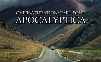 OVERSATURATION Part Four: Apocalyptica
